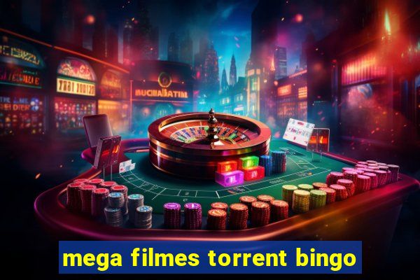 mega filmes torrent bingo